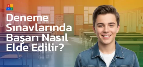 Deneme Sınavlarında Başarı Nasıl Elde Edilir?