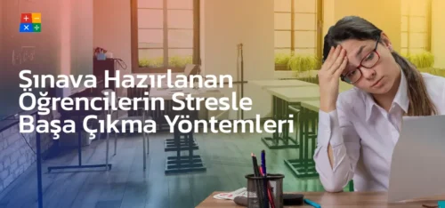 Sınavlara Hazırlanan Öğrencilerin Stresle Başa Çıkma Yöntemleri